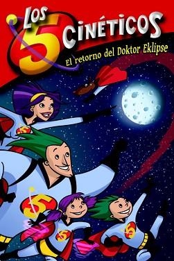 RETORNO DEL DOKTOR EKLIPSE, EL (LOS CINCO CINÉTICOS 2) | 9788448833367 | PEREZ, MONI / MARTINEZ, GUILLERMO | Llibreria Aqualata | Comprar libros en catalán y castellano online | Comprar libros Igualada