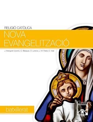 NOVA EVANGELITZACIÓ RELIGIÓ 1 BATXILLERAT ED. 2012 | 9788421849514 | VARIOS AUTORES | Llibreria Aqualata | Comprar libros en catalán y castellano online | Comprar libros Igualada