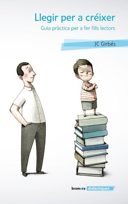 LLEGIR PER A CRÉIXER. GUIA PRÀCTICA PER A FER FILLS LECTORS | 9788498248197 | GIRBÉS APARISI, JOAN CARLES | Llibreria Aqualata | Comprar llibres en català i castellà online | Comprar llibres Igualada
