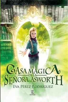 CASA MÁGICA DE LA SEÑORA ASWORTH, LA | 9788467007602 | PÉREZ RODRÍGUEZ, EVA | Llibreria Aqualata | Comprar libros en catalán y castellano online | Comprar libros Igualada