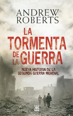 TORMENTA DE LA GUERRA, LA : HISTORIA DE LA SEGUNDA GUERRA MUNDIAL | 9788432314803 | ROBERTS, ANDREW | Llibreria Aqualata | Comprar libros en catalán y castellano online | Comprar libros Igualada