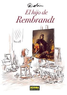 HIJO DE REMBRANDT, EL | 9788467908497 | ROBIN | Llibreria Aqualata | Comprar llibres en català i castellà online | Comprar llibres Igualada