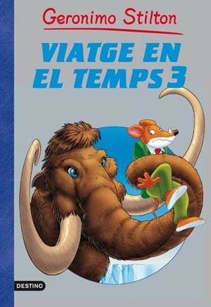 VIATGE EN EL TEMPS 3 | 9788499328430 | STILTON, GERONIMO | Llibreria Aqualata | Comprar llibres en català i castellà online | Comprar llibres Igualada