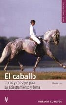 CABALLO, EL.TRUCOS Y CONSEJOS PARA SU DOMA Y ADIESTRAMIENTO | 9788425509599 | LUX, CLAUDE | Llibreria Aqualata | Comprar libros en catalán y castellano online | Comprar libros Igualada