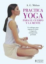 PRACTICA YOGA PARA EL CUERPO Y LA MENTE | 9788425511806 | MOHAN, A.G | Llibreria Aqualata | Comprar libros en catalán y castellano online | Comprar libros Igualada