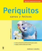 PERIQUITOS SANOS Y FELICES (MANUAL MASCOTAS EN CASA | 9788425515200 | BIRMELIN, IMMANUEL | Llibreria Aqualata | Comprar libros en catalán y castellano online | Comprar libros Igualada