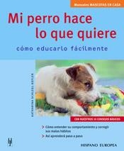 MI PERRO HACE LO QUE QUIERE (MASCOTAS EN CASA) | 9788425516313 | SCHLEGL-KOFLER, KATHARINA | Llibreria Aqualata | Comprar libros en catalán y castellano online | Comprar libros Igualada