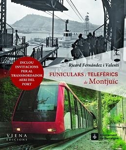 FUNICULARS I TELEFÈRICS DE MONTJUÏC | 9788483306802 | FERNÁNDEZ I VALENTÍ, RICARD | Llibreria Aqualata | Comprar libros en catalán y castellano online | Comprar libros Igualada