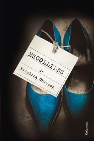 ESCOLLIDES | 9788466415125 | KRISTINA OHLSSON | Llibreria Aqualata | Comprar llibres en català i castellà online | Comprar llibres Igualada