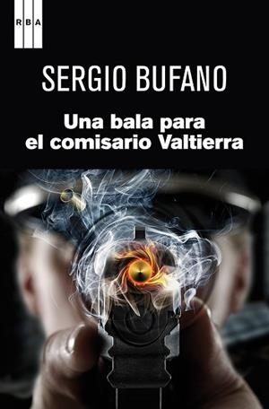 UNA BALA PARA EL COMISARIO VALTIERRA | 9788490062302 | BUFANO, SERGIO | Llibreria Aqualata | Comprar libros en catalán y castellano online | Comprar libros Igualada