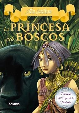 PRINCESA DELS BOSCOS, LA. PRINCESSES DEL REGNE DE LA FANTASIA 4 | 9788499327990 | STILTON, TEA | Llibreria Aqualata | Comprar libros en catalán y castellano online | Comprar libros Igualada