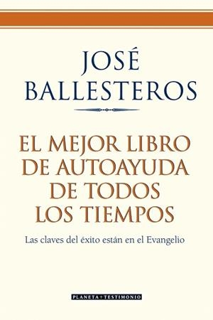 MEJOR LIBRO DE AUTOAYUDA DE TODOS LOS TIEMPOS, EL | 9788408072591 | BALLESTEROS, JOSÉ  | Llibreria Aqualata | Comprar libros en catalán y castellano online | Comprar libros Igualada