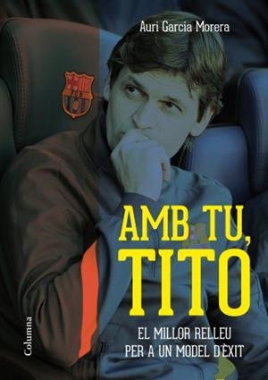 AMB TU, TITO | 9788466415552 | GARCIA MORERA, AURI | Llibreria Aqualata | Comprar llibres en català i castellà online | Comprar llibres Igualada
