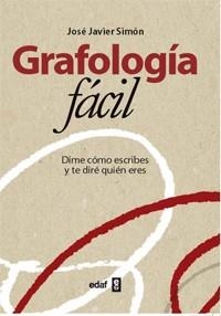 GRAFOLOGIA FACIL. DIME COMO ESCRIBES Y TE DIRÉ QUIÉN ERES | 9788441430907 | SIMÓN, JOSÉ JAVIER | Llibreria Aqualata | Comprar libros en catalán y castellano online | Comprar libros Igualada