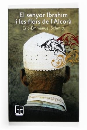 SENYOR IBRAHIM I LES FLORS DE L'ALCORÀ, EL | 9788466123013 | SCHMITT, ERIC-EMMANUEL | Llibreria Aqualata | Comprar libros en catalán y castellano online | Comprar libros Igualada