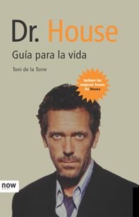 DR. HOUSE. GUIA PARA LA VIDA (NOW) | 9788496767065 | DE LA TORRE, TONI | Llibreria Aqualata | Comprar llibres en català i castellà online | Comprar llibres Igualada
