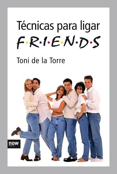 TECNICAS PARA LIGAR FRIENDS | 9788492406302 | DE LA TORRE, TONI | Llibreria Aqualata | Comprar llibres en català i castellà online | Comprar llibres Igualada
