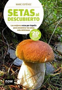 SETAS AL DESCUBIERTO | 9788493768232 | ESTEVEZ, MARC | Llibreria Aqualata | Comprar libros en catalán y castellano online | Comprar libros Igualada