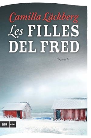 FILLES DEL FRED, LES (ARA MINI) | 9788493809515 | LACKBERG, CAMILLA | Llibreria Aqualata | Comprar libros en catalán y castellano online | Comprar libros Igualada