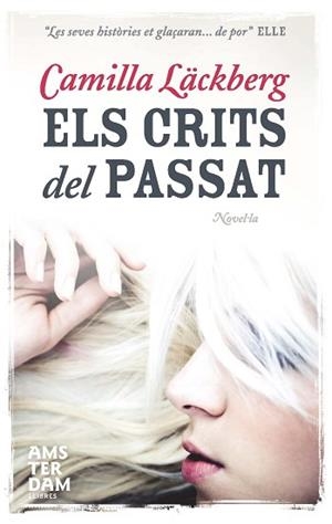 CRITS DEL PASSAT, ELS (AMSTERDAM LLIBRES) | 9788492941230 | LACKBERG, CAMILLA | Llibreria Aqualata | Comprar libros en catalán y castellano online | Comprar libros Igualada