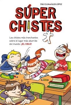 SÚPERCHISTES. LOS CHISTES MÁS TRONCHANTES SOBRE EL LUGAR MÁS ABURRIDO DEL MUNDO: | 9788484419921 | LOPEZ LOPEZ,ALEX/CLUA SARRO,PAU | Llibreria Aqualata | Comprar libros en catalán y castellano online | Comprar libros Igualada