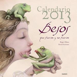 2013 CALENDARIO BESOS QUE FUERON Y NO FUERON | 9788401906152 | OLMOS PASTOR, ROGER / ACEITUNO PADILLA, DAVID | Llibreria Aqualata | Comprar libros en catalán y castellano online | Comprar libros Igualada