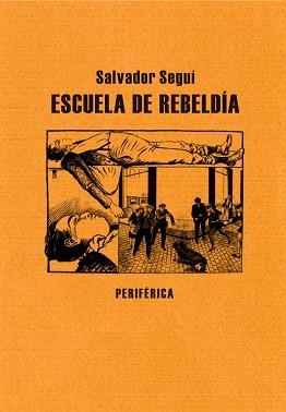 ESCUELA DE REBELDÍA | 9788492865604 | SEGUÍ, SALVADOR | Llibreria Aqualata | Comprar libros en catalán y castellano online | Comprar libros Igualada