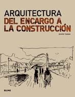 ARQUITECTURA. DEL ENCARGO A LA CONSTRUCCIÓN | 9788498016154 | HUDSON, JENNIFER | Llibreria Aqualata | Comprar libros en catalán y castellano online | Comprar libros Igualada