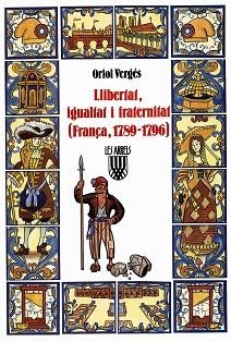 LLIBERTAT,IGUALTAT I FRATERNITAT.(FRANÇA,1789-1796 | 9788478260829 | ORIOL VERGES | Llibreria Aqualata | Comprar llibres en català i castellà online | Comprar llibres Igualada