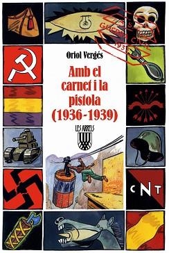 AMB EL CARNET I LA PISTOLA (1936-1939) | 9788478267484 | VERGES, ORIOL | Llibreria Aqualata | Comprar llibres en català i castellà online | Comprar llibres Igualada