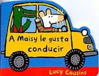 A MAISY LE GUSTA CONDUCIR | 9788495040893 | COUSINS, LUCY | Llibreria Aqualata | Comprar libros en catalán y castellano online | Comprar libros Igualada