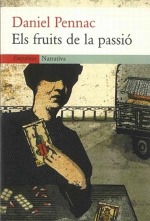 FRUITS DE LA PASSIO, ELS (NARRATIVA 162) | 9788475968049 | PENNAC, DANIEL | Llibreria Aqualata | Comprar llibres en català i castellà online | Comprar llibres Igualada