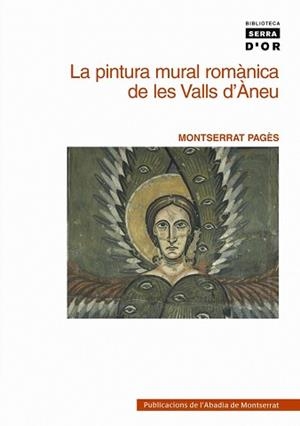 PINTURA MURAL ROMANICA DE LES VALLS D'ANEU, LA (ART 390) | 9788478268610 | PAGES I PARETAS, MONTSERRAT | Llibreria Aqualata | Comprar libros en catalán y castellano online | Comprar libros Igualada
