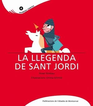 LLEGENDA DE SANT JORDI, LA (PRIMERS CONTES 4) | 9788484151715 | RIMBAU, ROSER / SCHMID, EMMA | Llibreria Aqualata | Comprar libros en catalán y castellano online | Comprar libros Igualada