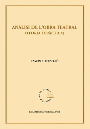 ANALISI DE L'OBRA TEATRAL (TEORIA I PRÀCTICA) | 9788498834437 | ROSSELLÓ, RAMON X. | Llibreria Aqualata | Comprar libros en catalán y castellano online | Comprar libros Igualada