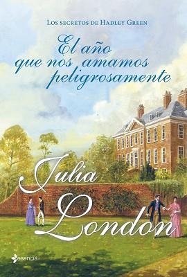 AÑO QUE NOS AMAMOS PELIGROSAMENTE,  EL. LOS SECRETOS DE HADLEY GREEN | 9788408007555 | LONDON, JULIA | Llibreria Aqualata | Comprar libros en catalán y castellano online | Comprar libros Igualada