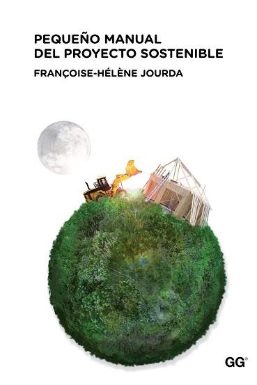 PEQUEÑO MANUAL DEL PROYECTO SOSTENIBLE | 9788425224492 | JOURDA, FRANÇOISE-HÉLÈNE | Llibreria Aqualata | Comprar libros en catalán y castellano online | Comprar libros Igualada