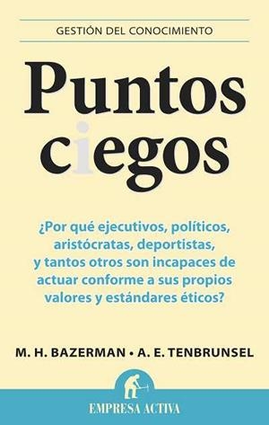 PUNTOS CIEGOS | 9788492452965 | BAZERMAN, M.H. / TENBRUSEL, A.E. | Llibreria Aqualata | Comprar libros en catalán y castellano online | Comprar libros Igualada