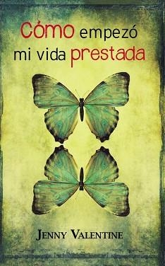 COMO EMPEZÓ MI VIDA PRESTADA | 9788420411996 | VALENTINE, JENNY | Llibreria Aqualata | Comprar libros en catalán y castellano online | Comprar libros Igualada