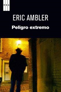 PELIGRO EXTREMO | 9788490063415 | AMBLER , ERIC | Llibreria Aqualata | Comprar libros en catalán y castellano online | Comprar libros Igualada