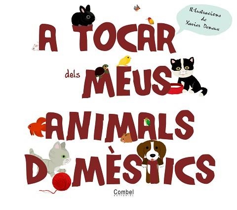 A TOCAR DELS MEUS ANIMALS DOMÈSTICS | 9788498257670 | TRANCHANT, GÉRALDINE | Llibreria Aqualata | Comprar libros en catalán y castellano online | Comprar libros Igualada