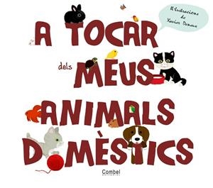 A TOCAR DELS MEUS ANIMALS DOMÈSTICS | 9788498257670 | TRANCHANT, GÉRALDINE | Llibreria Aqualata | Comprar libros en catalán y castellano online | Comprar libros Igualada