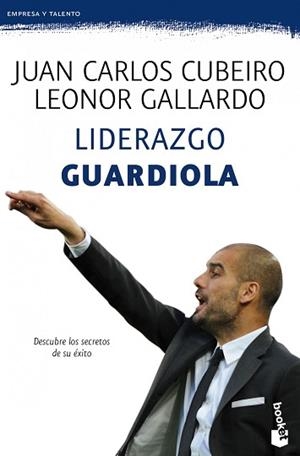 LIDERAZGO GUARDIOLA | 9788415320777 | CUBEIRO, JUAN CARLOS  / GALLARDO, LEONOR | Llibreria Aqualata | Comprar libros en catalán y castellano online | Comprar libros Igualada