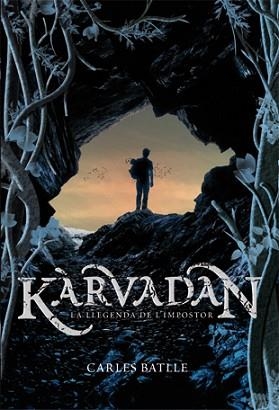 KARVADAN. LA LLEGENDA DE L'IMPOSTOR | 9788424643669 | BATLLE I JORDÀ, CARLES | Llibreria Aqualata | Comprar libros en catalán y castellano online | Comprar libros Igualada