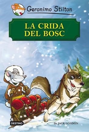 CRIDA DEL BOSC, LA (GERONIMO STILTON) | 9788499328461 | JACK LONDON - GERONIMO STILTON | Llibreria Aqualata | Comprar llibres en català i castellà online | Comprar llibres Igualada