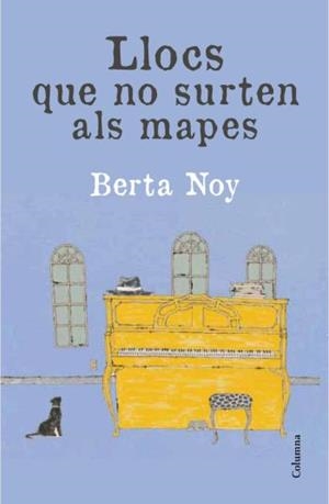 LLOCS QUE NO SURTEN ALS MAPES | 9788466414234 | NOY, BERTA | Llibreria Aqualata | Comprar libros en catalán y castellano online | Comprar libros Igualada