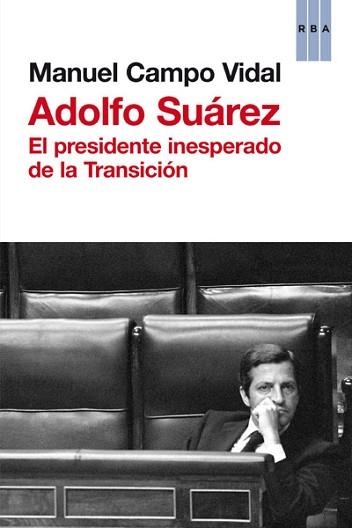 ADOLFO SUÁREZ | 9788490063699 | CAMPO VIDAL, MANUEL | Llibreria Aqualata | Comprar libros en catalán y castellano online | Comprar libros Igualada