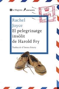 PELEGRINATGE INSÒLIT DE HAROLD FRY, EL | 9788482645728 | JOYCE , RACHEL | Llibreria Aqualata | Comprar llibres en català i castellà online | Comprar llibres Igualada