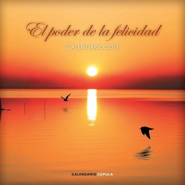 2013 CALENDARIO EL PODER DE LA FELICIDAD | 9788448006679 | AA. VV. | Llibreria Aqualata | Comprar libros en catalán y castellano online | Comprar libros Igualada