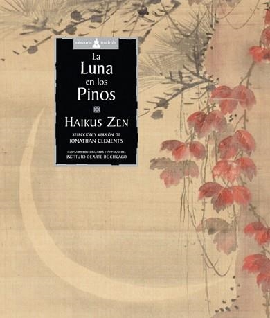 LUNA EN LOS PINOS, LA (SABIDURIA Y TRADICION) | 9788484450245 | ZEN, HAIKUS | Llibreria Aqualata | Comprar libros en catalán y castellano online | Comprar libros Igualada